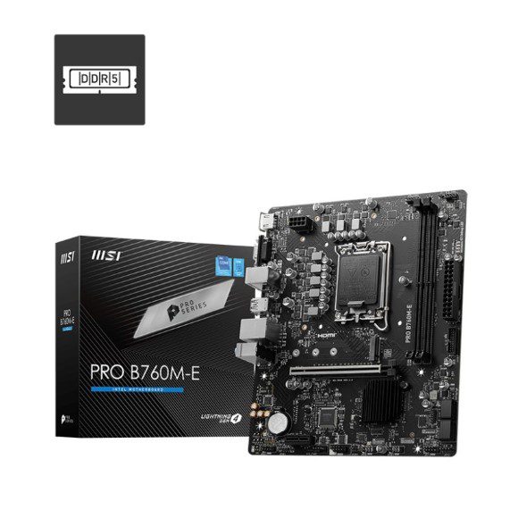 Msi Motherboard:Pro B760M-E Ddr5